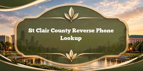 St Clair County Reverse Phone Lookup